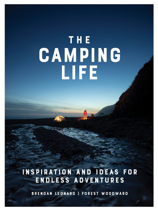 Title details for The Camping Life by Brendan Leonard - Wait list